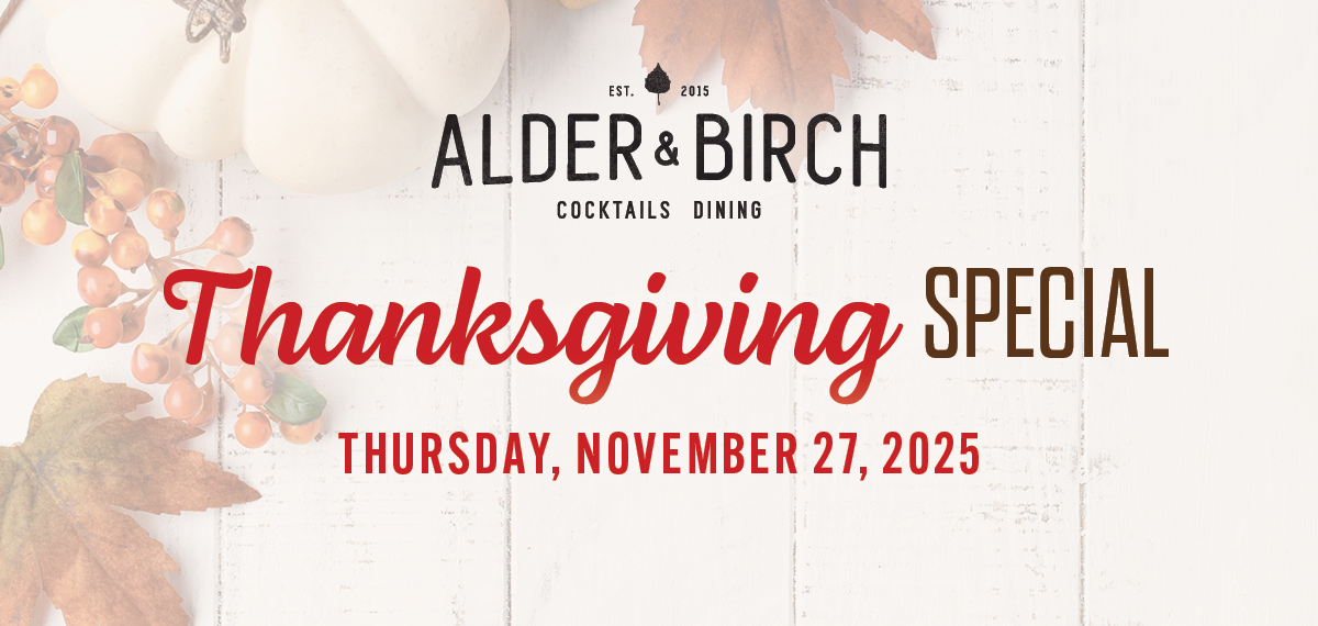 Alder & Birch Thanksgiving Special - November 27, 2025